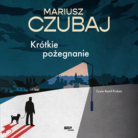 Audiobook Krótkie pożegnanie  - autor Mariusz Czubaj   - czyta Kamil Pruban