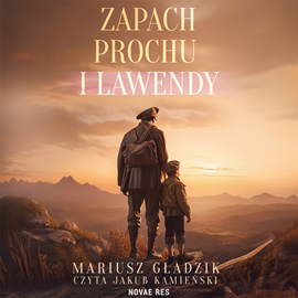 Audiobook Zapach prochu i lawendy  - autor Mariusz Gładzik   - czyta Jakub Kamieński