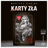 Audiobook Karty zła  - autor Mariusz Kanios   - czyta Filip Kosior