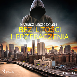 Audiobook Bez litości i przebaczenia  - autor Mariusz Leszczyński   - czyta Tomasz Sobczak