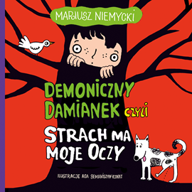 Audiobook Demoniczny Damianek, czyli strach ma moje oczy  - autor Mariusz Niemycki   - czyta Tomasz Bednarek