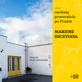 Audiobook Osobisty przewodnik po Pradze  - autor Mariusz Szczygieł   - czyta Mariusz Szczygieł