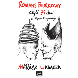 Audiobook Romans biurkowy czyli 99 dni z życia korporacji  - autor Mariusz Urbanek   - czyta Tomasz Kammel