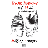 Audiobook Romans biurkowy czyli 99 dni z życia korporacji  - autor Mariusz Urbanek   - czyta Tomasz Kammel