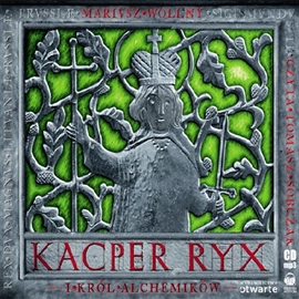 Audiobook Kacper Ryx i Król Alchemików  - autor Mariusz Wollny   - czyta Tomasz Sobczak