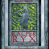 Kacper Ryx i król alchemików