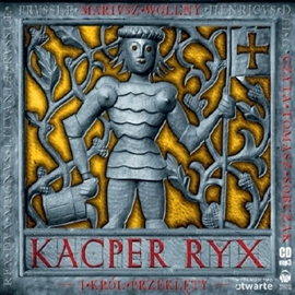 Audiobook Kacper Ryx i król przeklęty  - autor Mariusz Wollny   - czyta Tomasz Sobczak