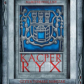 Audiobook Kacper Ryx  - autor Mariusz Wollny   - czyta Tomasz Sobczak
