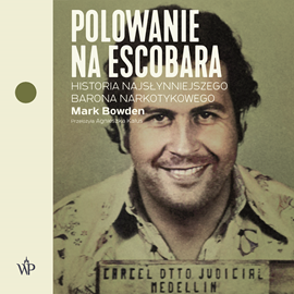Audiobook Polowanie na Escobara  - autor Mark Bowden   - czyta Andrzej Hausner