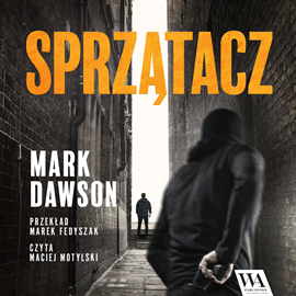 Audiobook Sprzątacz  - autor Mark Dawson   - czyta Maciej Motylski