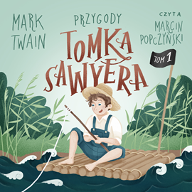 Audiobook Przygody Tomka Sawyera  - autor Mark Twain   - czyta Marcin Popczyński