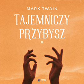 Audiobook Tajemniczy Przybysz  - autor Mark Twain   - czyta Artur Ziajkiewicz