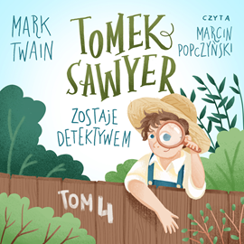 Audiobook Tomek Sawyer zostaje detektywem  - autor Mark Twain   - czyta Marcin Popczyński
