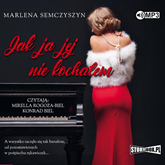 Audiobook Jak ja jej nie kochałem  - autor Marlena Semczyszyn   - czyta zespół aktorów