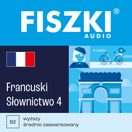 Audiobook FISZKI audio – francuski – Słownictwo 4  - autor Marta Bielak-Bednar   - czyta zespół aktorów