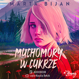 Marta Bijan - Muchomory w cukrze (2023)
