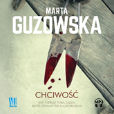 Audiobook Chciwość  - autor Marta Guzowska   - czyta Joanna Gajór