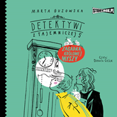 Audiobook Detektywi z Tajemniczej 5. Tom 3. Zagadka królowej myszy  - autor Marta Guzowska   - czyta Donata Cieślik