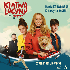 Audiobook Klątwa Lucyny, czyli Tarapaty 2  - autor Marta Karwowska;Katarzyna Rygiel   - czyta Piotr Głowacki