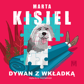 Audiobook Dywan z wkładką  - autor Marta Kisiel   - czyta Anna Szymańczyk