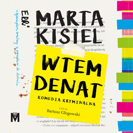Audiobook Wtem denat  - autor Marta Kisiel   - czyta Bartosz Głogowski