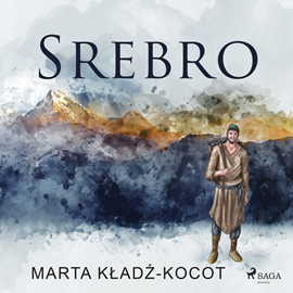 Audiobook Srebro  - autor Marta Kładź-Kocot   - czyta Artur Ziajkiewicz