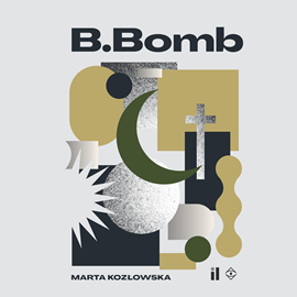 Audiobook B.Bomb  - autor Marta Kozłowska   - czyta Marta Konarska