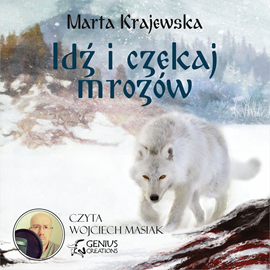 Audiobook Idź i czekaj mrozów  - autor Marta Krajewska   - czyta Wojciech Masiak