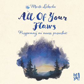 Audiobook All Of Your Flaws. Przypomnij mi naszą przeszłość  - autor Marta Łabęcka   - czyta Monika Chrzanowska