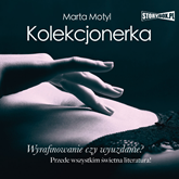 Audiobook Kolekcjonerka  - autor Marta Motyl   - czyta Anna Krypczyk