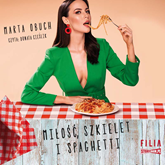 Audiobook Miłość, szkielet i spaghetti  - autor Marta Obuch   - czyta Donata Cieślik