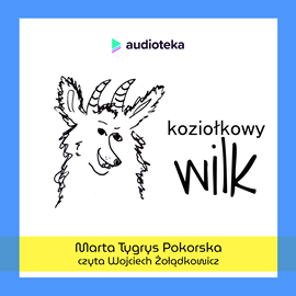Audiobook Koziołkowy wilk  - autor Marta Pokorska-Jurek   - czyta Wojciech Żołądkowicz