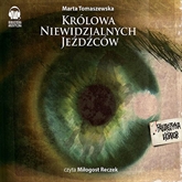 Audiobook Królowa Niewidzialnych Jeźdźców  - autor Marta Tomaszewska   - czyta Miłogost Reczek