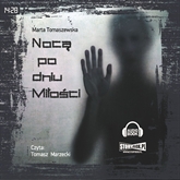 Audiobook Nocą po dniu miłości  - autor Marta Tomaszewska   - czyta Tomasz Marzecki