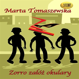 Audiobook Zorro, załóż okulary  - autor Marta Tomaszewska   - czyta Joanna Lissner