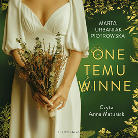 Audiobook One temu winne  - autor Marta Urbaniak-Piotrowska   - czyta Anna Matusiak