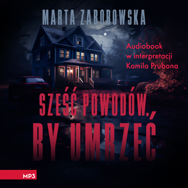 Audiobook Sześć powodów by umrzeć  - autor Marta Zaborowska   - czyta Kamil Pruban
