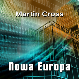 Audiobook Nowa Europa  - autor Martin Cross   - czyta Piotr Tomasz Lewicki