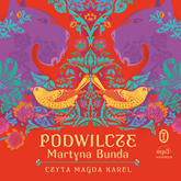 Audiobook Podwilcze  - autor Martyna Bunda   - czyta Magda Karel