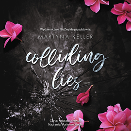 Audiobook Colliding Lies  - autor Martyna Keller   - czyta Katarzyna Kukuła