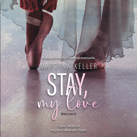 Audiobook Stay, My Love  - autor Martyna Keller   - czyta Yukari Sol