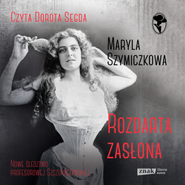 Audiobook Rozdarta zasłona  - autor Maryla Szymiczkowa;Jacek Dehnel;Piotr Tarczyński   - czyta Dorota Segda