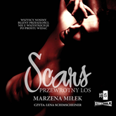 Audiobook Scars. Przewrotny los  - autor Marzena Miłek   - czyta Lena Schimscheiner
