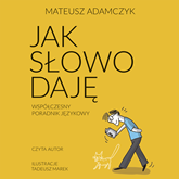 Jak słowo daję. Współczesny poradnik językowy