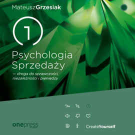 Audiobook Psychologia Sprzedaży - droga do sprawczości, niezależności i pieniędzy  - autor Mateusz Grzesiak   - czyta Maciej Orłoś