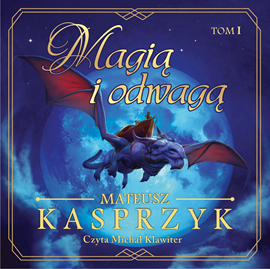 Audiobook Magią i odwagą  - autor Mateusz Kasprzyk   - czyta Michał Klawiter