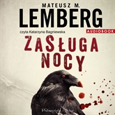 Audiobook Zasługa nocy  - autor Mateusz M. Lemberg   - czyta Katarzyna Bagniewska