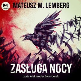 Audiobook Zasługa nocy  - autor Mateusz M. Lemberg   - czyta Aleksander Bromberek