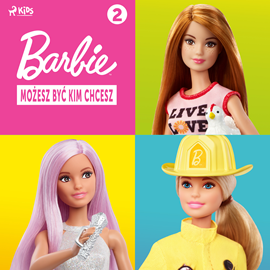 Audiobook Barbie - Możesz być kim chcesz 2  - autor Mattel   - czyta Weronika Łukaszewska