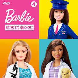 Audiobook Barbie - Możesz być kim chcesz 4  - autor Mattel   - czyta Weronika Łukaszewska